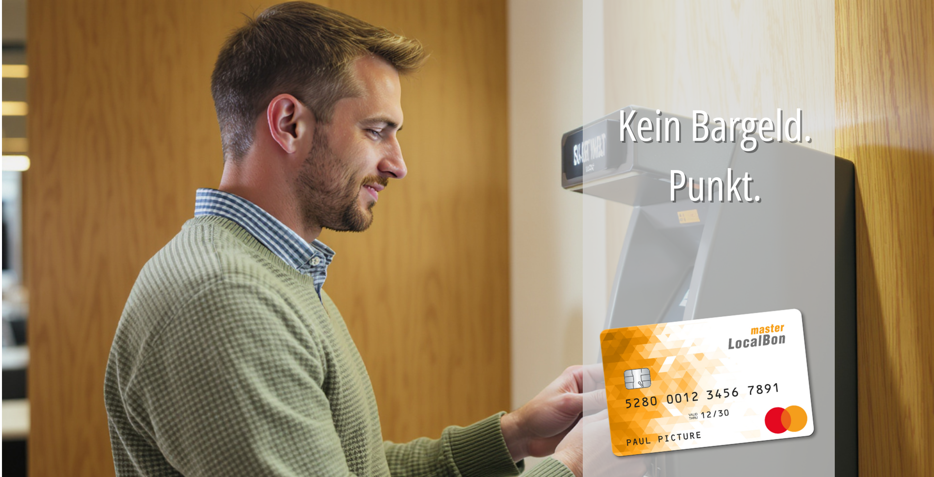 Ein Mann versucht an einem Kartenterminal mit einer LocalBon master Sachbezugskarte zu bezahlen; daneben steht die Botschaft „Kein Bargeld. Punkt.“ Hinweis auf die klare Abgrenzung zur Bargeldleistung.